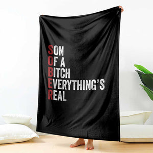 Sobriety Anniversary Throw Blanket Sober Son Of A Bitch Everythings Real AA NA TS11 Print Your Wear