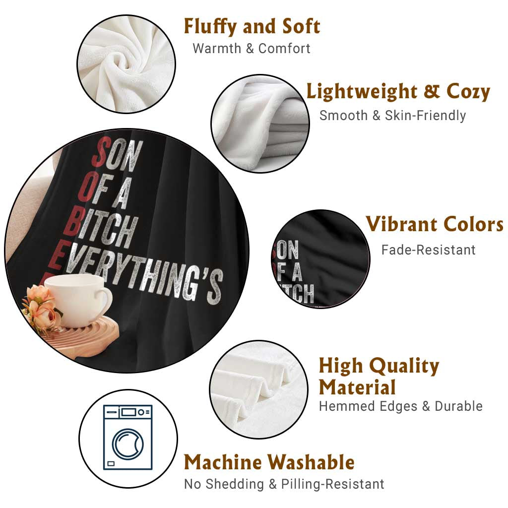 Sobriety Anniversary Throw Blanket Sober Son Of A Bitch Everythings Real AA NA TS11 Print Your Wear