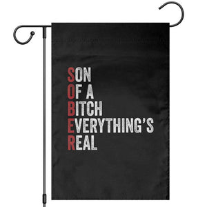 Sobriety Anniversary Garden Flag Sober Son Of A Bitch Everythings Real AA NA TS11 Black Print Your Wear