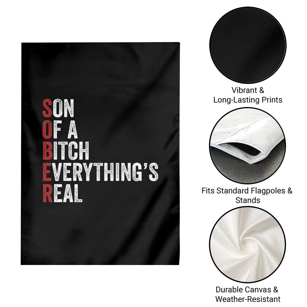 Sobriety Anniversary Garden Flag Sober Son Of A Bitch Everythings Real AA NA TS11 Print Your Wear