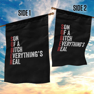 Sobriety Anniversary Garden Flag Sober Son Of A Bitch Everythings Real AA NA TS11 Print Your Wear