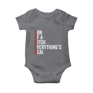 Sobriety Anniversary Baby Onesie Sober Son Of A Bitch Everythings Real AA NA TS11 Charcoal Print Your Wear
