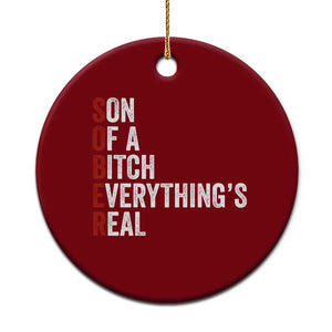 Sobriety Anniversary Ceramic Ornament Sober Son Of A Bitch Everythings Real AA NA TS11 1pc Red Print Your Wear