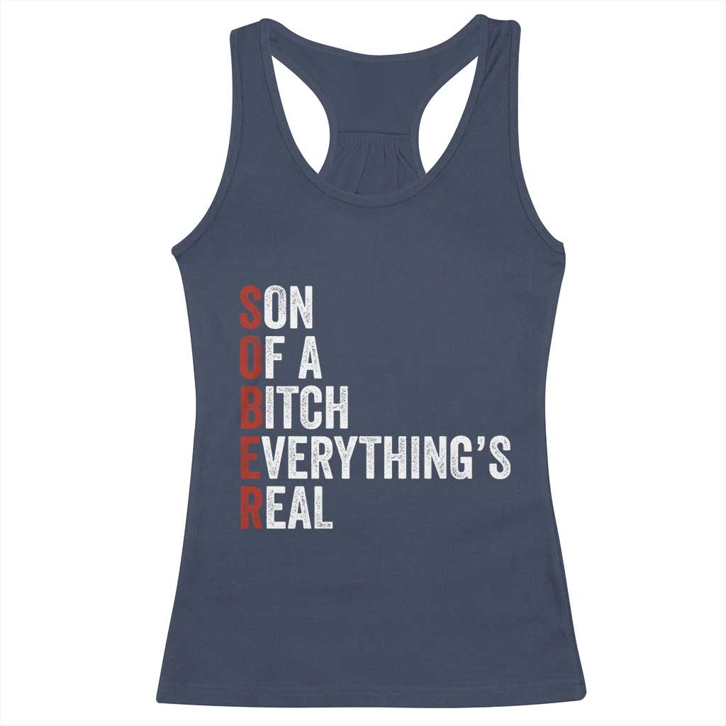 Sobriety Anniversary Racerback Tank Top Sober Son Of A Bitch Everythings Real AA NA TS11 Navy Print Your Wear