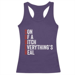 Sobriety Anniversary Racerback Tank Top Sober Son Of A Bitch Everythings Real AA NA TS11 Purple Print Your Wear