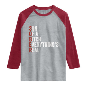 Sobriety Anniversary Raglan Shirt Sober Son Of A Bitch Everythings Real AA NA TS11 Heather Gray Heather Red Print Your Wear