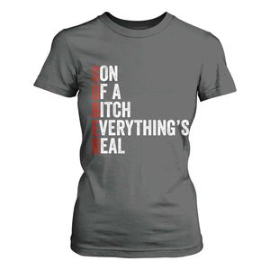 Sobriety Anniversary T Shirt For Women Sober Son Of A Bitch Everythings Real AA NA TS11 Dark Heather Print Your Wear