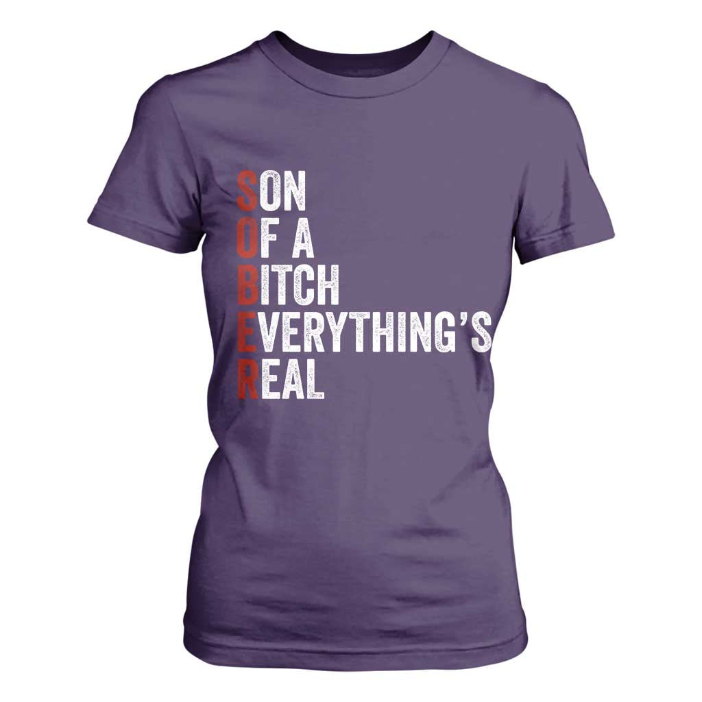 Sobriety Anniversary T Shirt For Women Sober Son Of A Bitch Everythings Real AA NA TS11 Purple Print Your Wear
