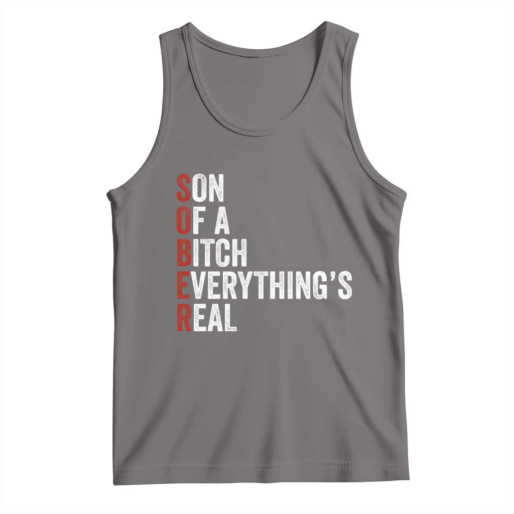 Sobriety Anniversary Tank Top Sober Son Of A Bitch Everythings Real AA NA TS11 Deep Heather Print Your Wear