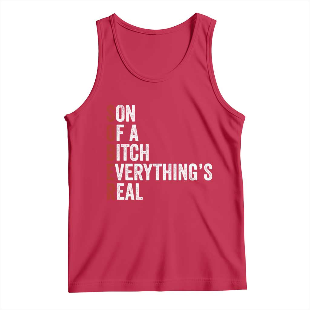 Sobriety Anniversary Tank Top Sober Son Of A Bitch Everythings Real AA NA TS11 Red Print Your Wear