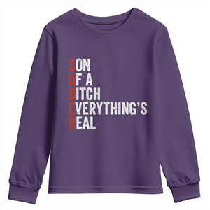 Sobriety Anniversary Youth Sweatshirt Sober Son Of A Bitch Everythings Real AA NA TS11 Purple Print Your Wear