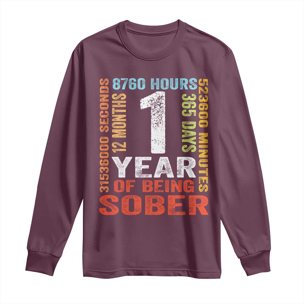 1 Year Of Being Sober Long Sleeve Shirt 1 Year Sobriety Anniversary Addiction Recovery TS11 Maroon Print Your Wear