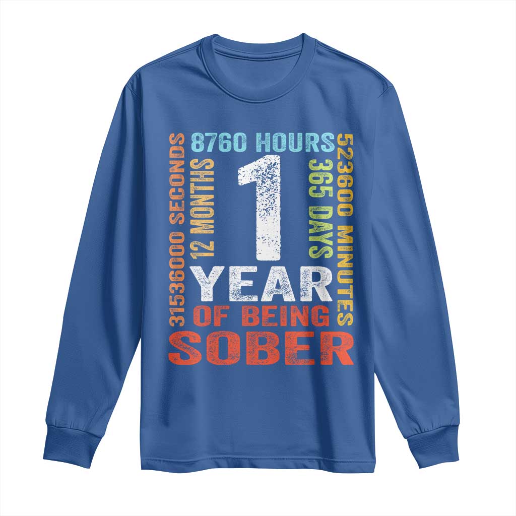 1 Year Of Being Sober Long Sleeve Shirt 1 Year Sobriety Anniversary Addiction Recovery TS11 Royal Blue Print Your Wear