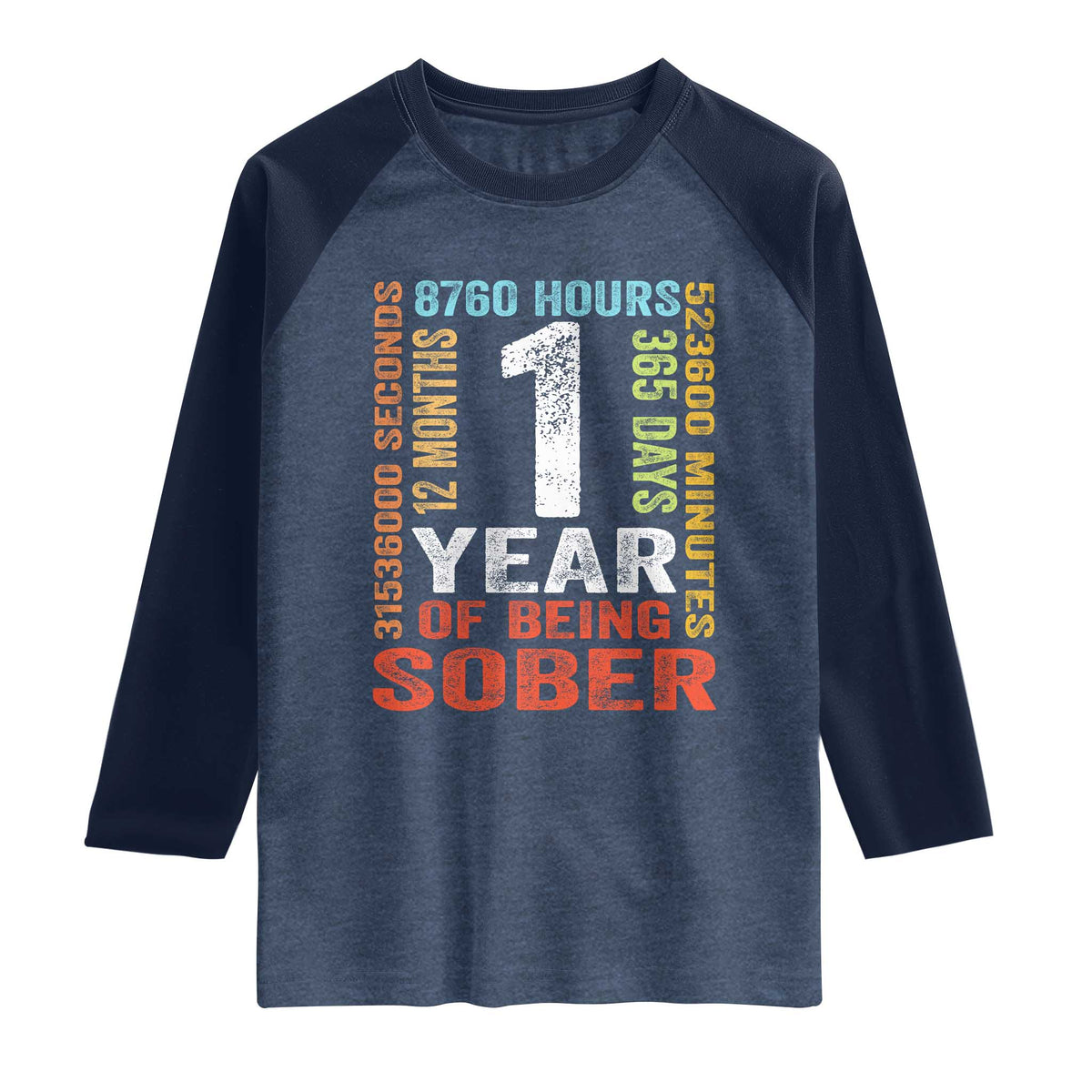1 Year Of Being Sober Raglan Shirt 1 Year Sobriety Anniversary Addiction Recovery TS11 Heather Denim Navy Print Your Wear