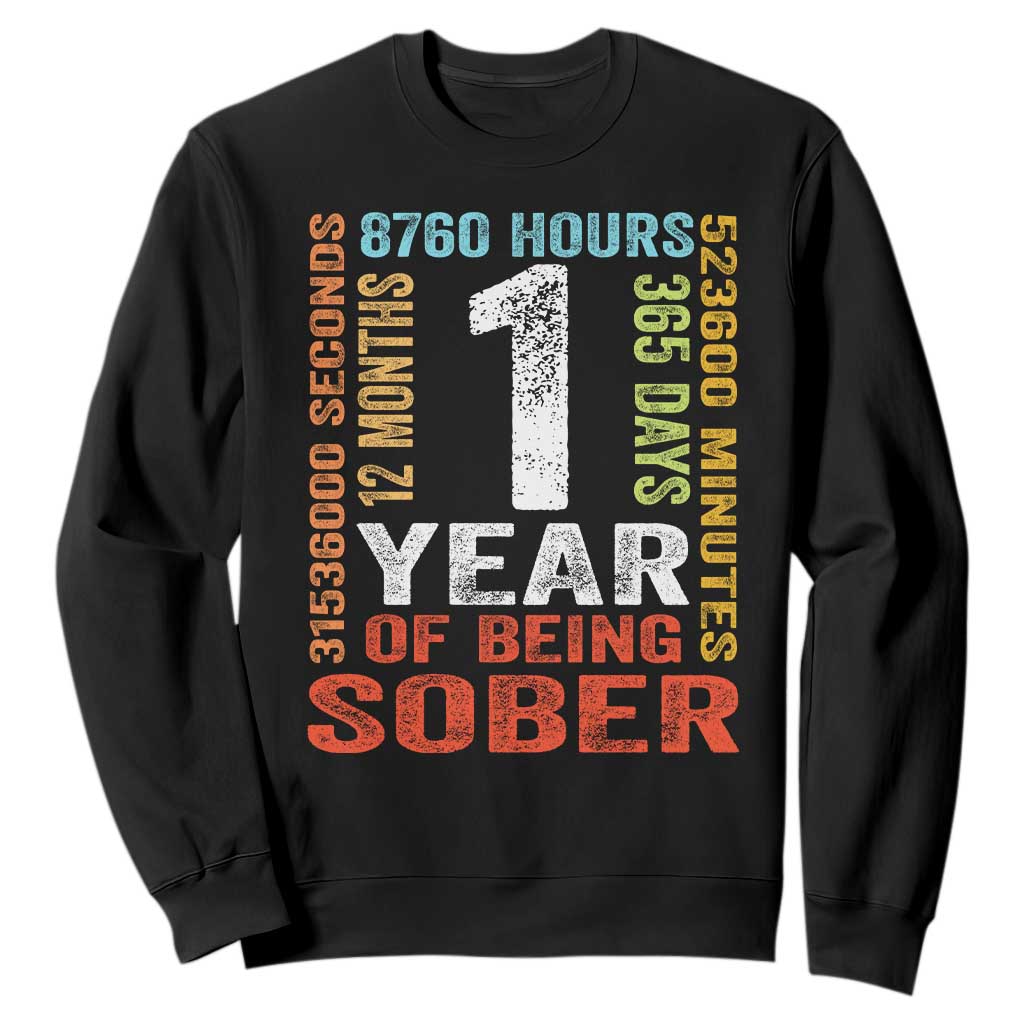 1 Year Of Being Sober Sweatshirt 1 Year Sobriety Anniversary Addiction Recovery TS11 Black Print Your Wear