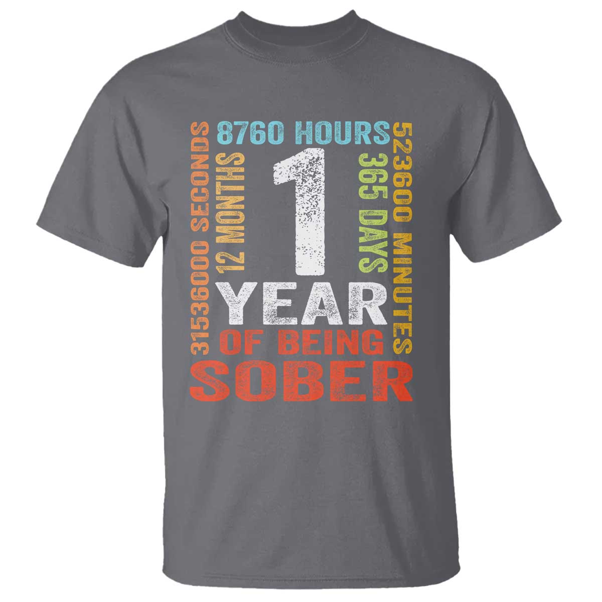 1 Year Of Being Sober T Shirt 1 Year Sobriety Anniversary Addiction Recovery TS11 Charcoal Print Your Wear