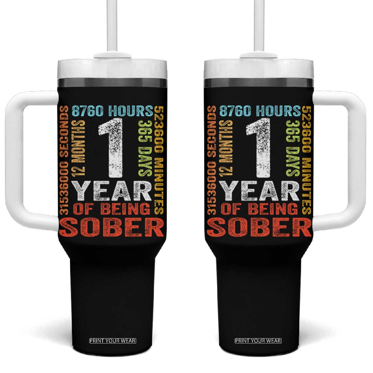 1 Year Of Being Sober Tumbler With Handle 1 Year Sobriety Anniversary Addiction Recovery TS11 One Size: 40 oz Black Print Your Wear
