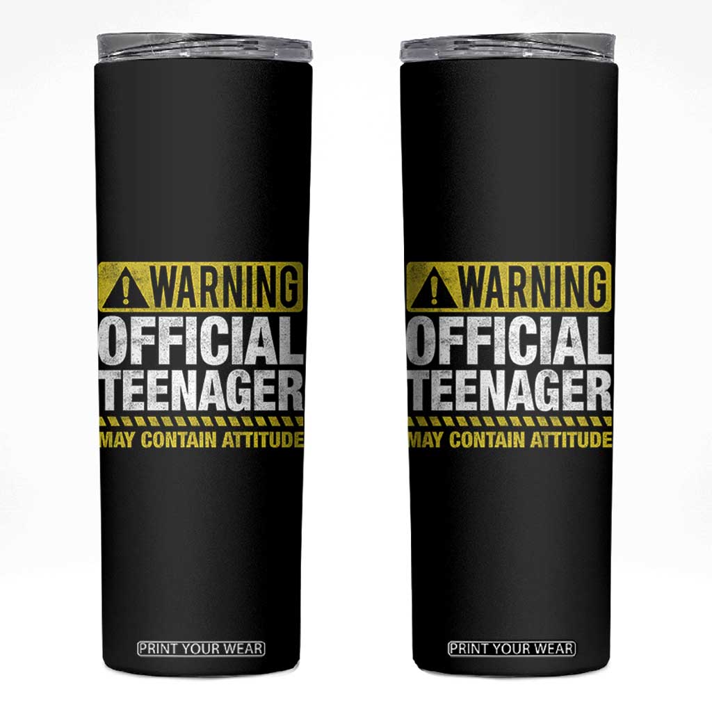 13th Birthday Skinny Tumbler Warning Official Teenager May Contain Attitude Funny 13 Years Old TS11 Black Print Your Wear