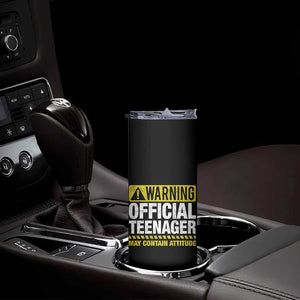 13th Birthday Skinny Tumbler Warning Official Teenager May Contain Attitude Funny 13 Years Old TS11 Print Your Wear