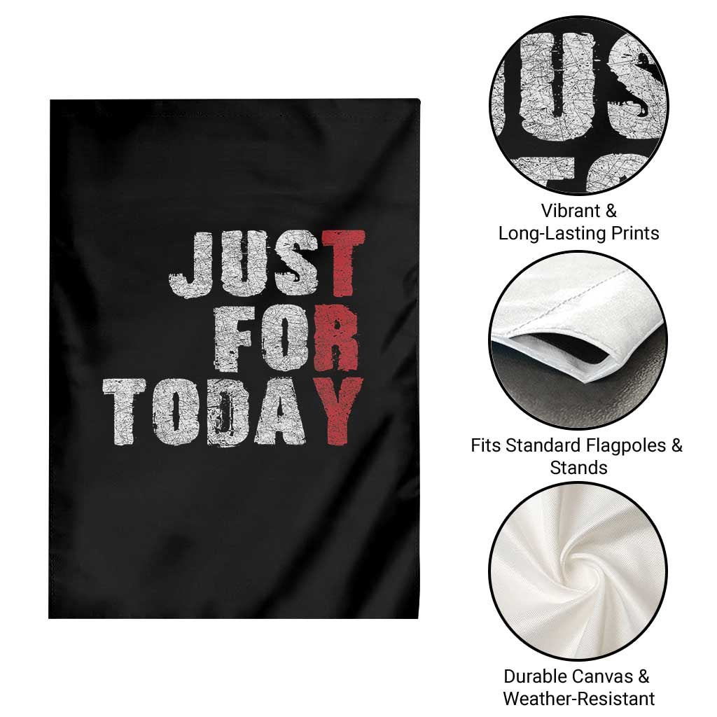 Just For Today Garden Flag Sobriety Anniversary Sober AA NA Recovery TS11 Print Your Wear
