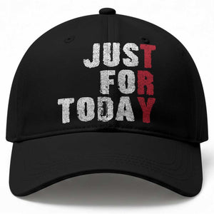 Just For Today Baseball Cap Sobriety Anniversary Sober AA NA Recovery TS11 Print Your Wear