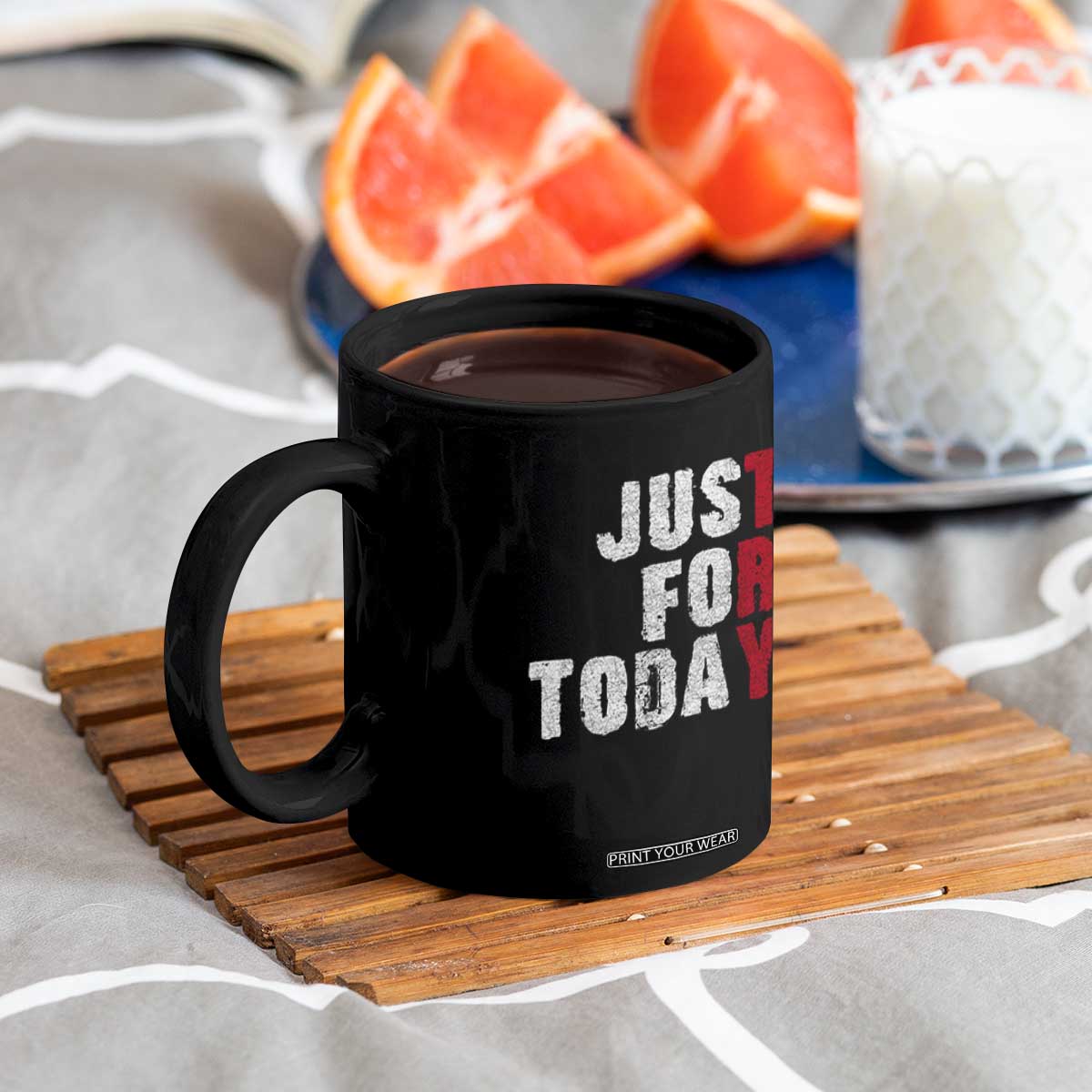 Just For Today Coffee Mug Sobriety Anniversary Sober AA NA Recovery TS11 Print Your Wear