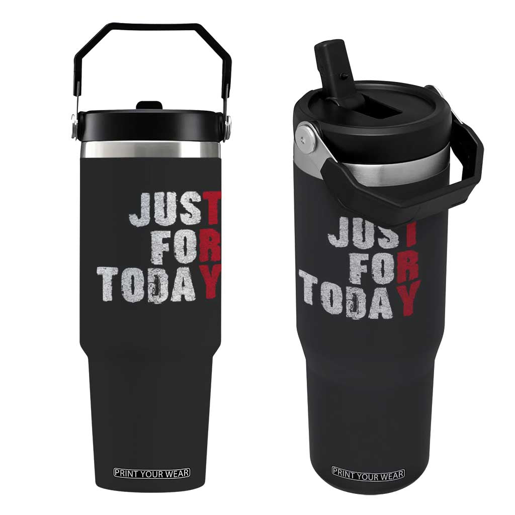 Just For Today Flip Straw Tumbler Sobriety Anniversary Sober AA NA Recovery TS11 One Size: 30 oz Black Print Your Wear