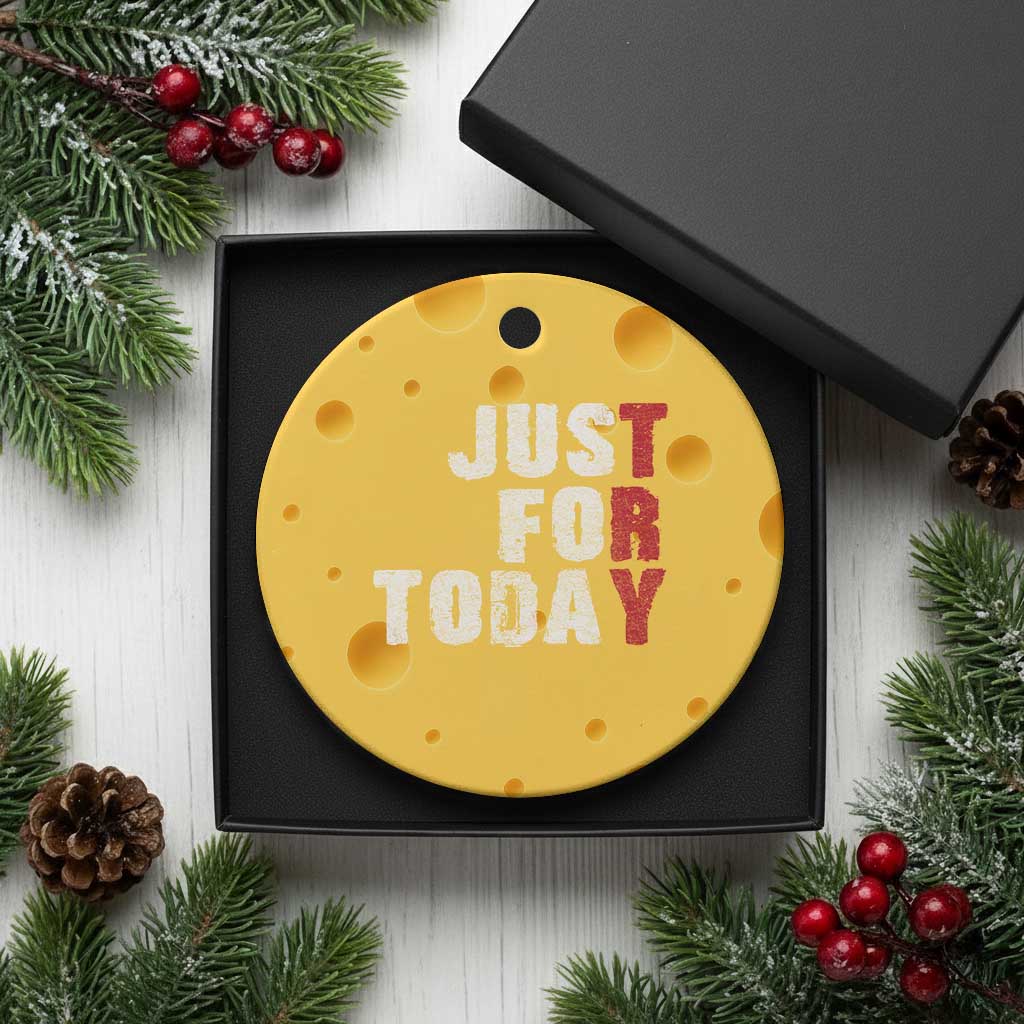 Just For Today Ceramic Ornament Sobriety Anniversary Sober AA NA Recovery TS11 1pc Yellow Cheese Print Your Wear