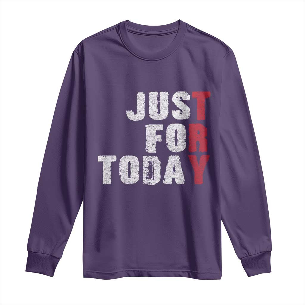 Just For Today Long Sleeve Shirt Sobriety Anniversary Sober AA NA Recovery TS11 Purple Print Your Wear