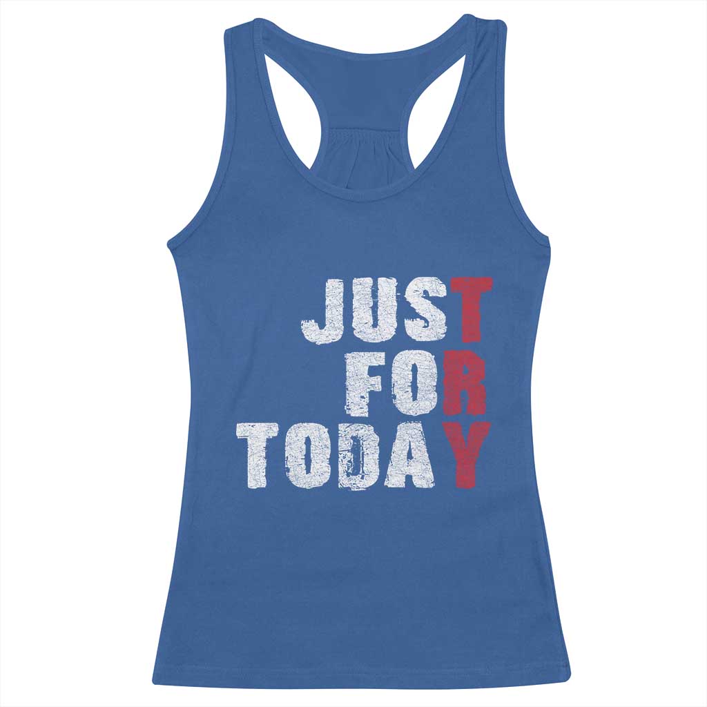 Just For Today Racerback Tank Top Sobriety Anniversary Sober AA NA Recovery TS11 Royal Blue Print Your Wear