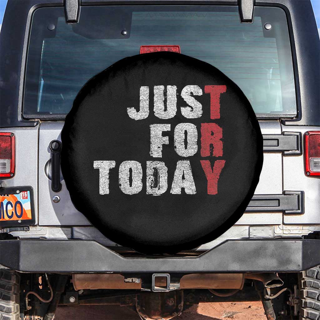 Just For Today Spare Tire Cover Sobriety Anniversary Sober AA NA Recovery TS11 No hole Black Print Your Wear