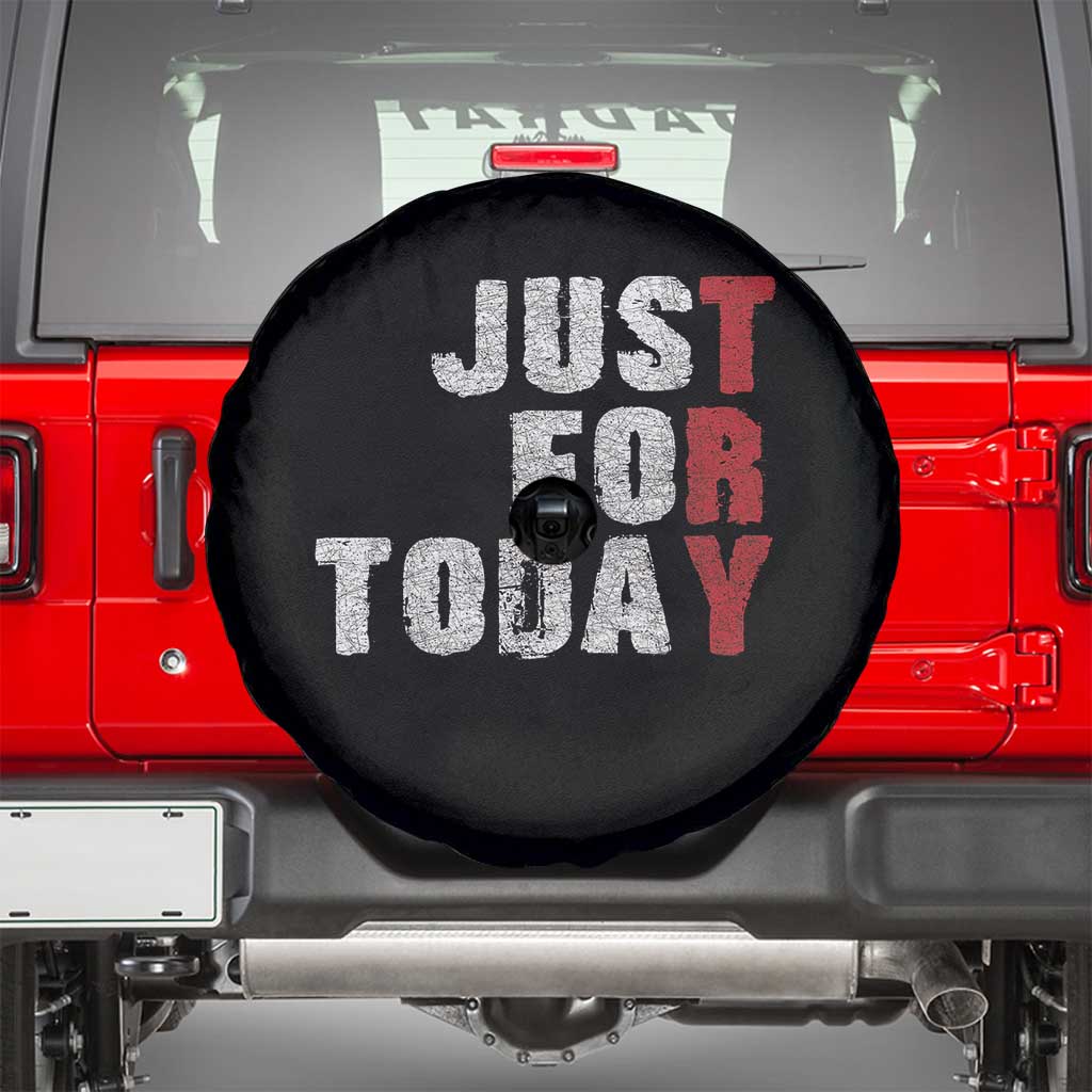 Just For Today Spare Tire Cover Sobriety Anniversary Sober AA NA Recovery TS11 Black Print Your Wear