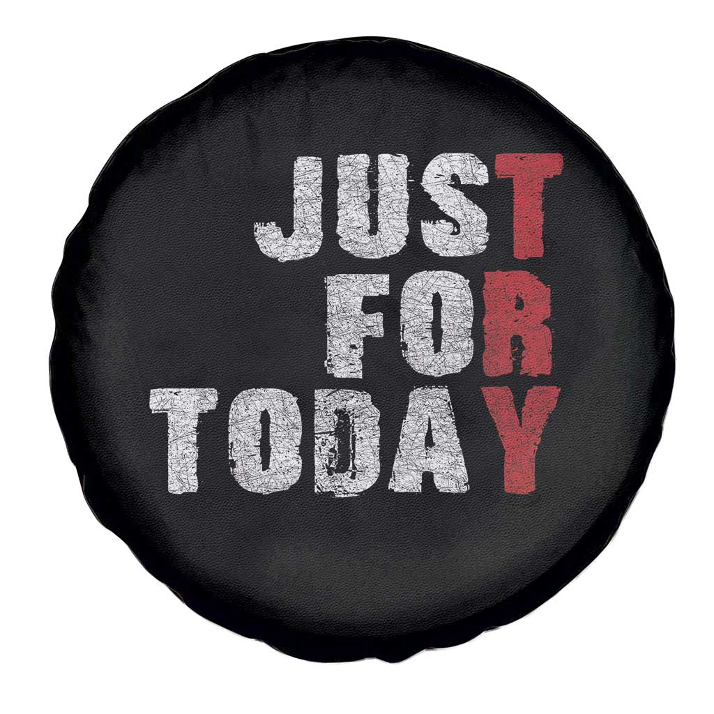 Just For Today Spare Tire Cover Sobriety Anniversary Sober AA NA Recovery TS11 Print Your Wear
