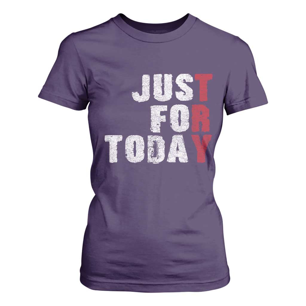Just For Today T Shirt For Women Sobriety Anniversary Sober AA NA Recovery TS11 Purple Print Your Wear