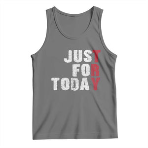 Just For Today Tank Top Sobriety Anniversary Sober AA NA Recovery TS11 Black Heather Print Your Wear