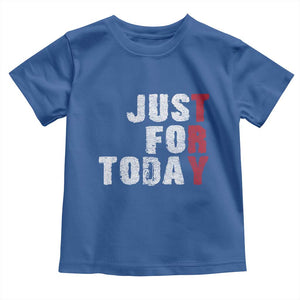 Just For Today Toddler T Shirt Sobriety Anniversary Sober AA NA Recovery TS11 Royal Blue Print Your Wear