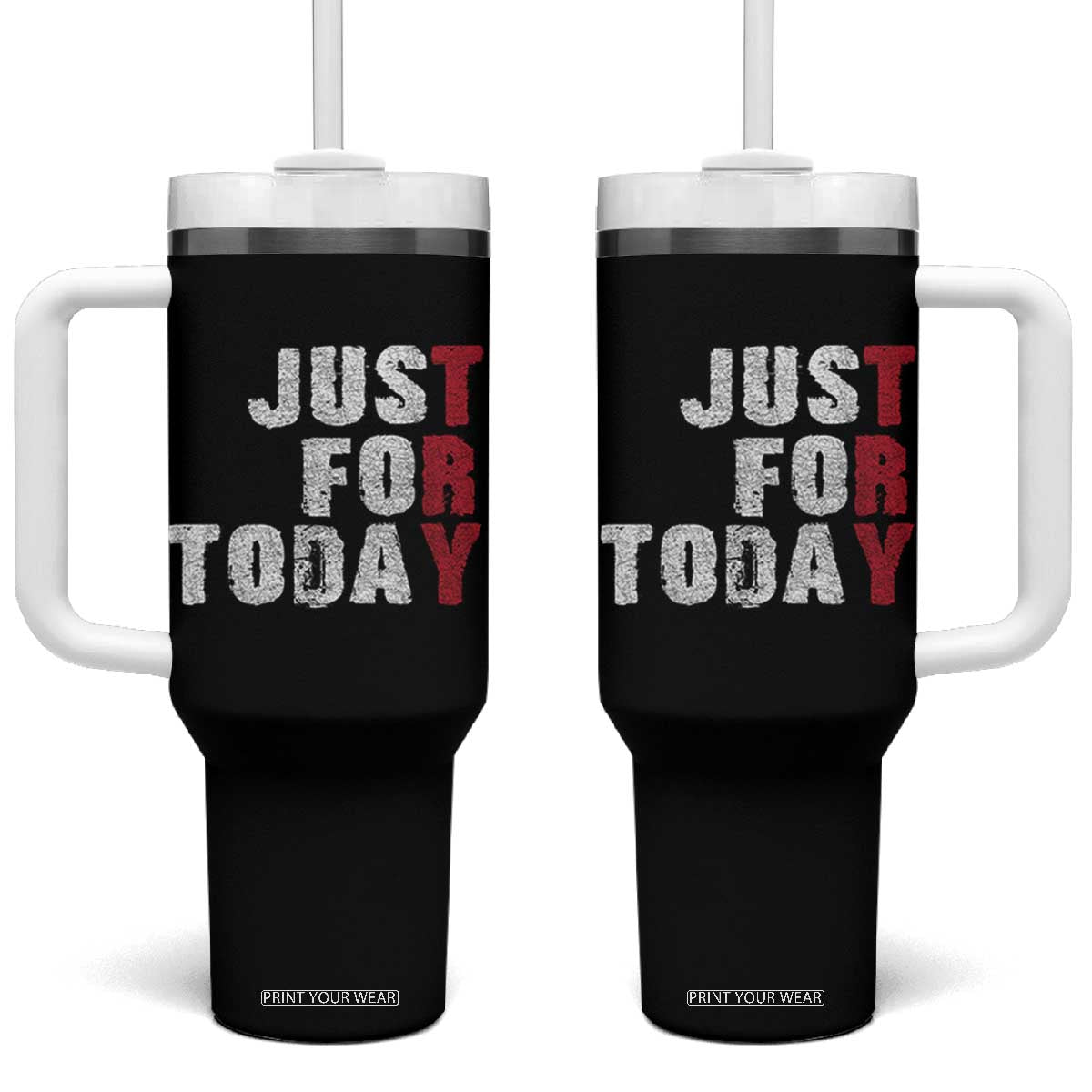 Just For Today Tumbler With Handle Sobriety Anniversary Sober AA NA Recovery TS11 One Size: 40 oz Black Print Your Wear