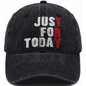 Just For Today Washed Cotton Baseball Cap Sobriety Anniversary Sober AA NA Recovery TS11 Print Your Wear