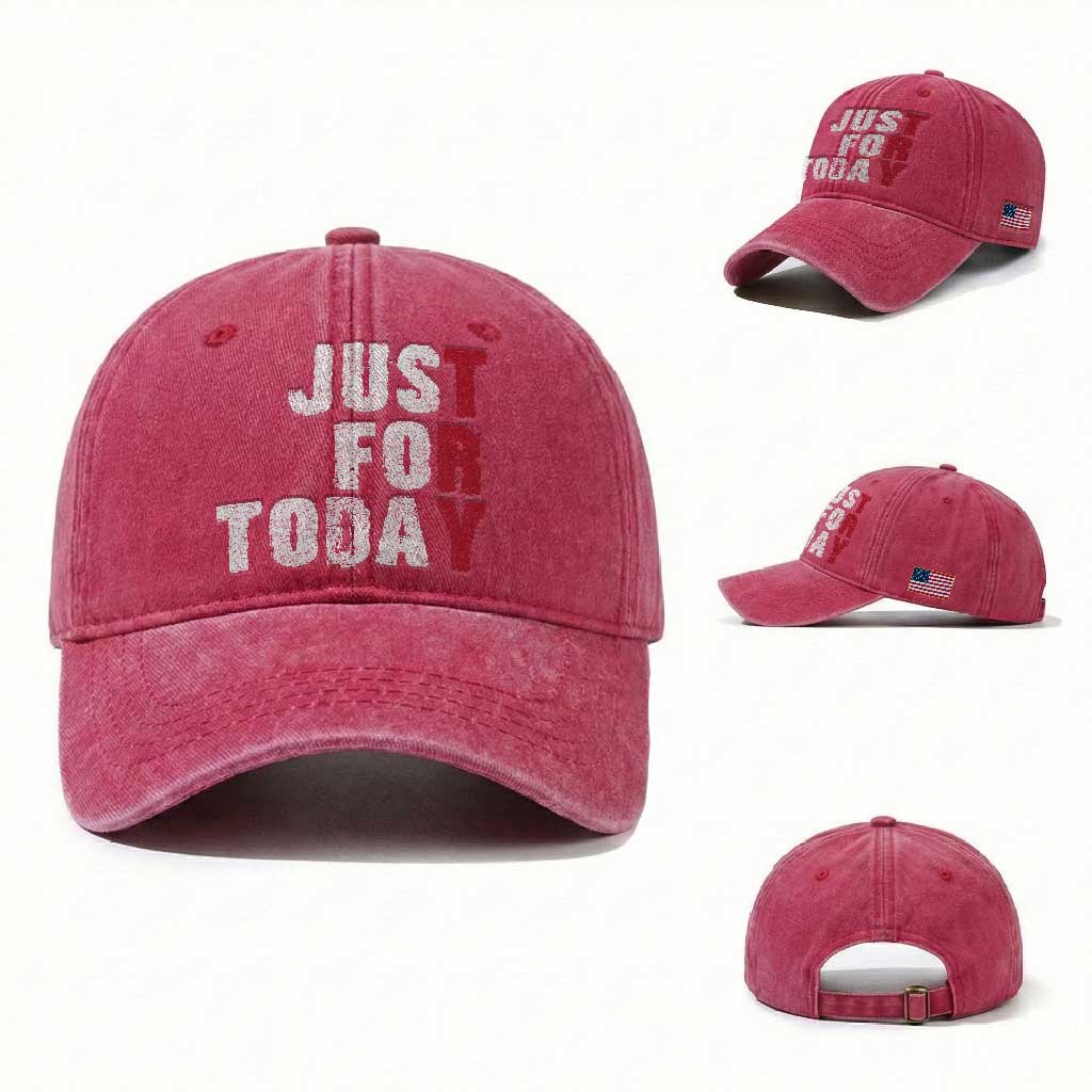 Just For Today Washed Cotton Baseball Cap Sobriety Anniversary Sober AA NA Recovery TS11 Washed Cap Universal Fit Red Print Your Wear