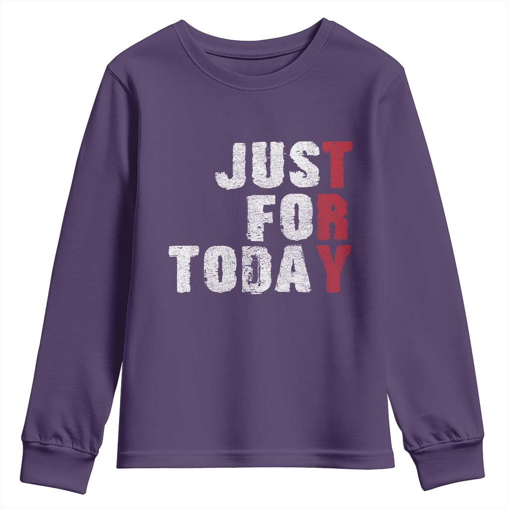 Just For Today Youth Sweatshirt Sobriety Anniversary Sober AA NA Recovery TS11 Purple Print Your Wear