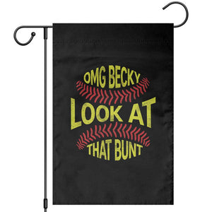 OMG Becky Look At That Bunt Funny Softball Garden Flag TS11 Black Print Your Wear