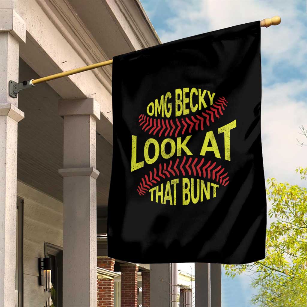 OMG Becky Look At That Bunt Funny Softball Garden Flag TS11 Print Your Wear