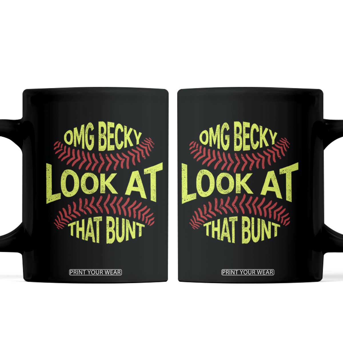 OMG Becky Look At That Bunt Funny Softball Coffee Mug TS11 Black Print Your Wear