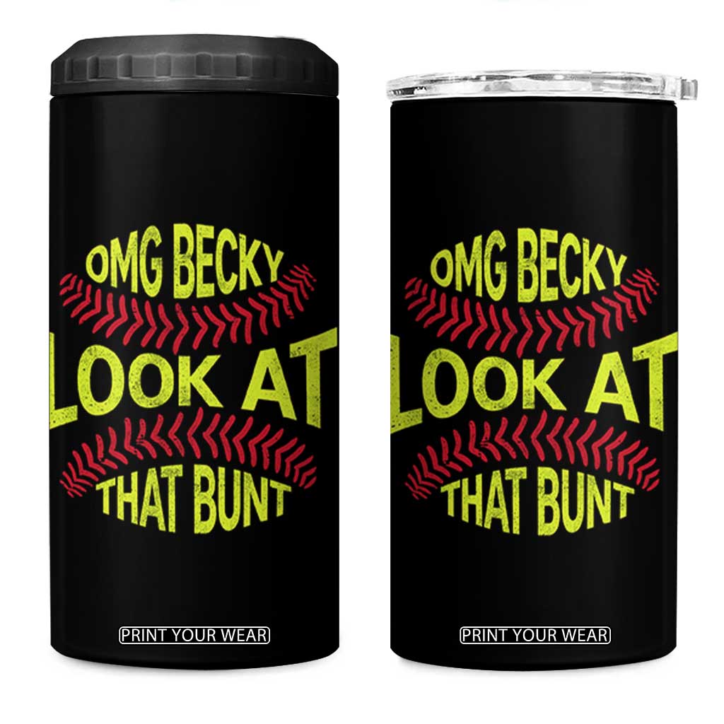 OMG Becky Look At That Bunt Funny Softball 4 in 1 Can Cooler Tumbler TS11 One Size: 16 oz Black Print Your Wear