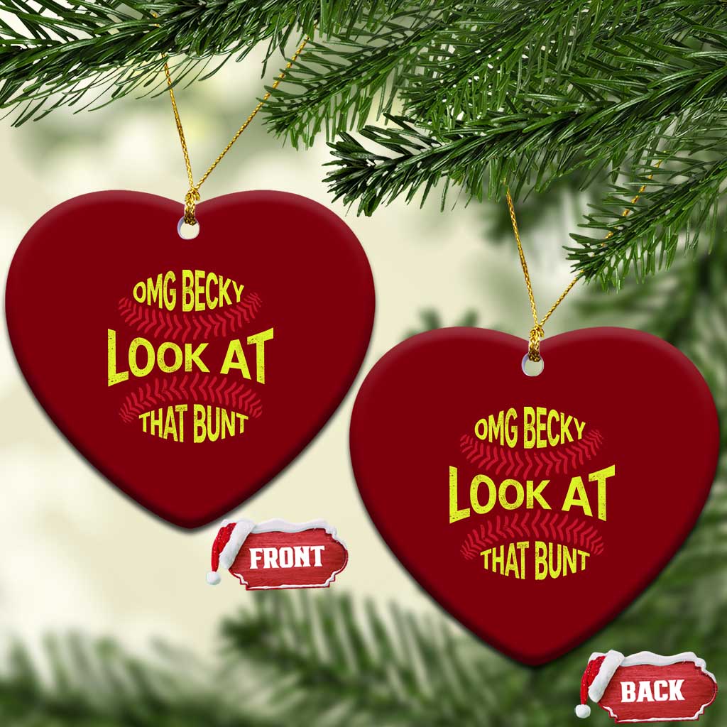 OMG Becky Look At That Bunt Funny Softball Ceramic Ornament TS11 Print Your Wear