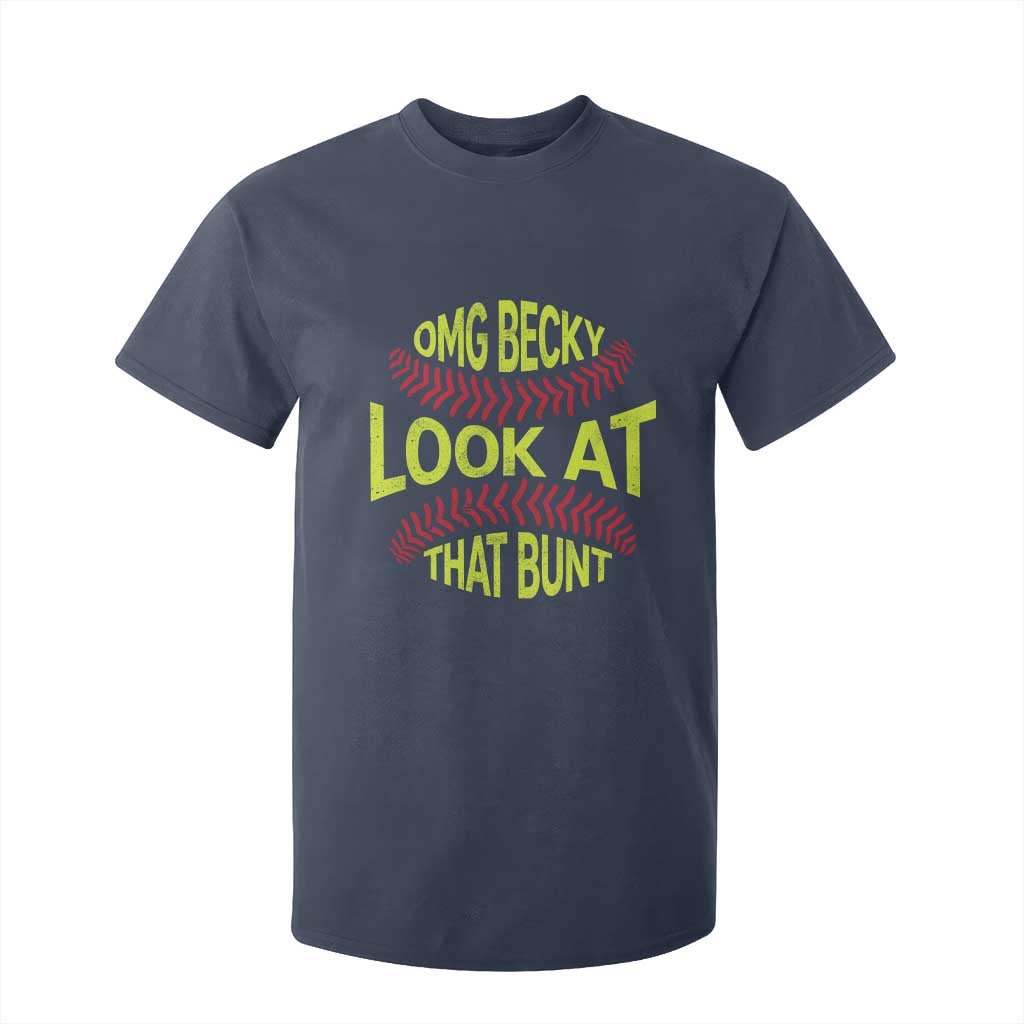 OMG Becky Look At That Bunt Funny Softball T Shirt For Kid TS11 Navy Print Your Wear