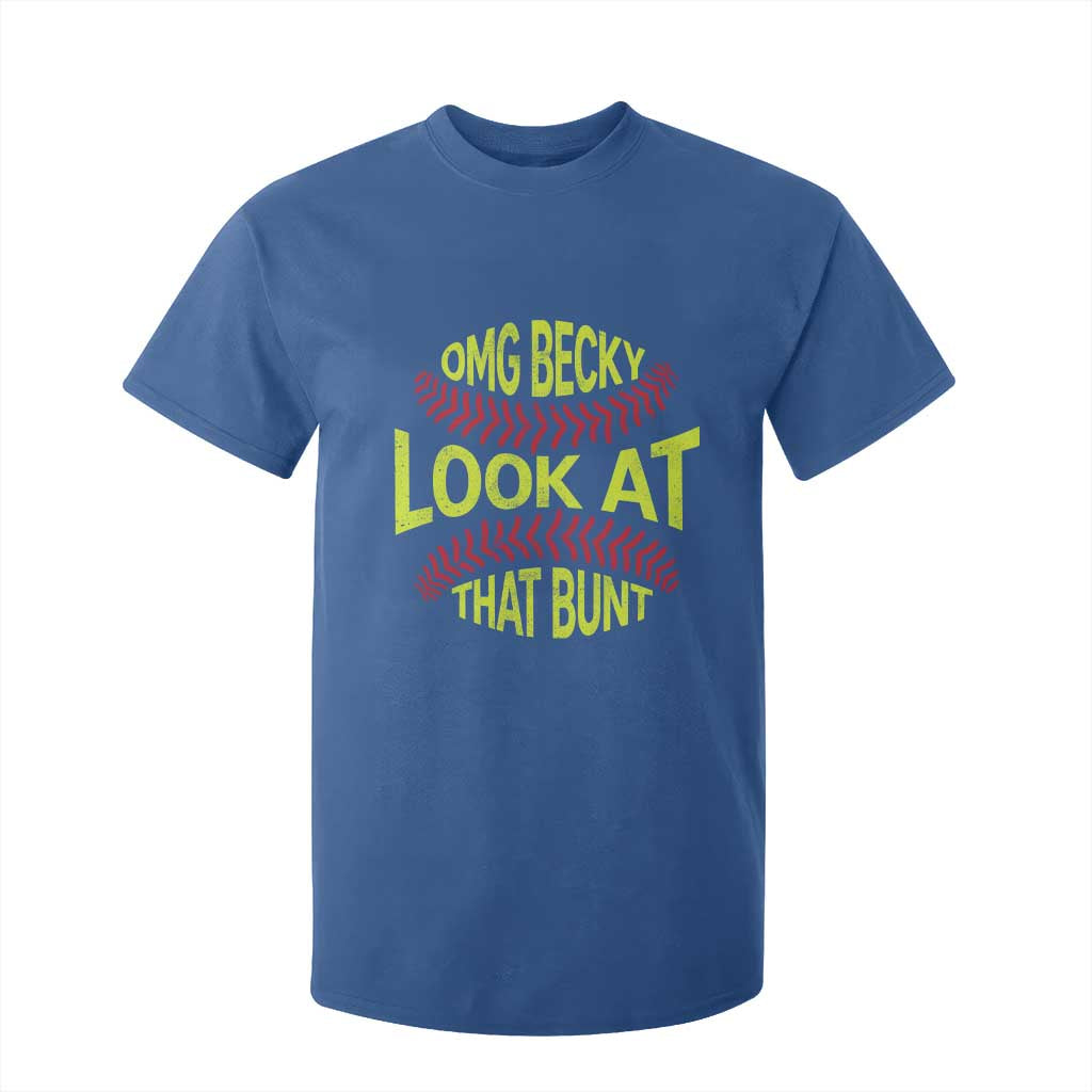 OMG Becky Look At That Bunt Funny Softball T Shirt For Kid TS11 Royal Blue Print Your Wear