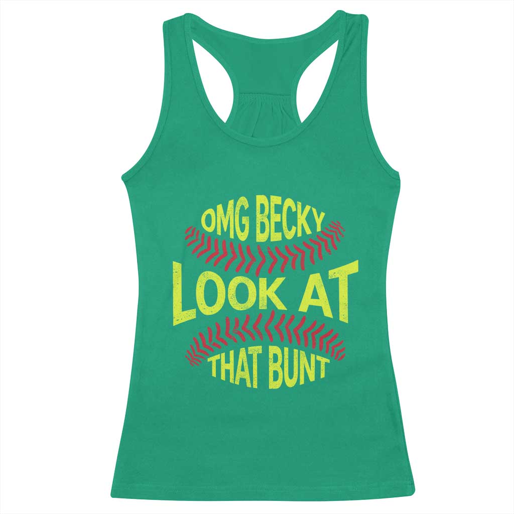OMG Becky Look At That Bunt Funny Softball Racerback Tank Top TS11 Irish Green Print Your Wear