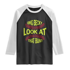 OMG Becky Look At That Bunt Funny Softball Raglan Shirt TS11 Black White Print Your Wear