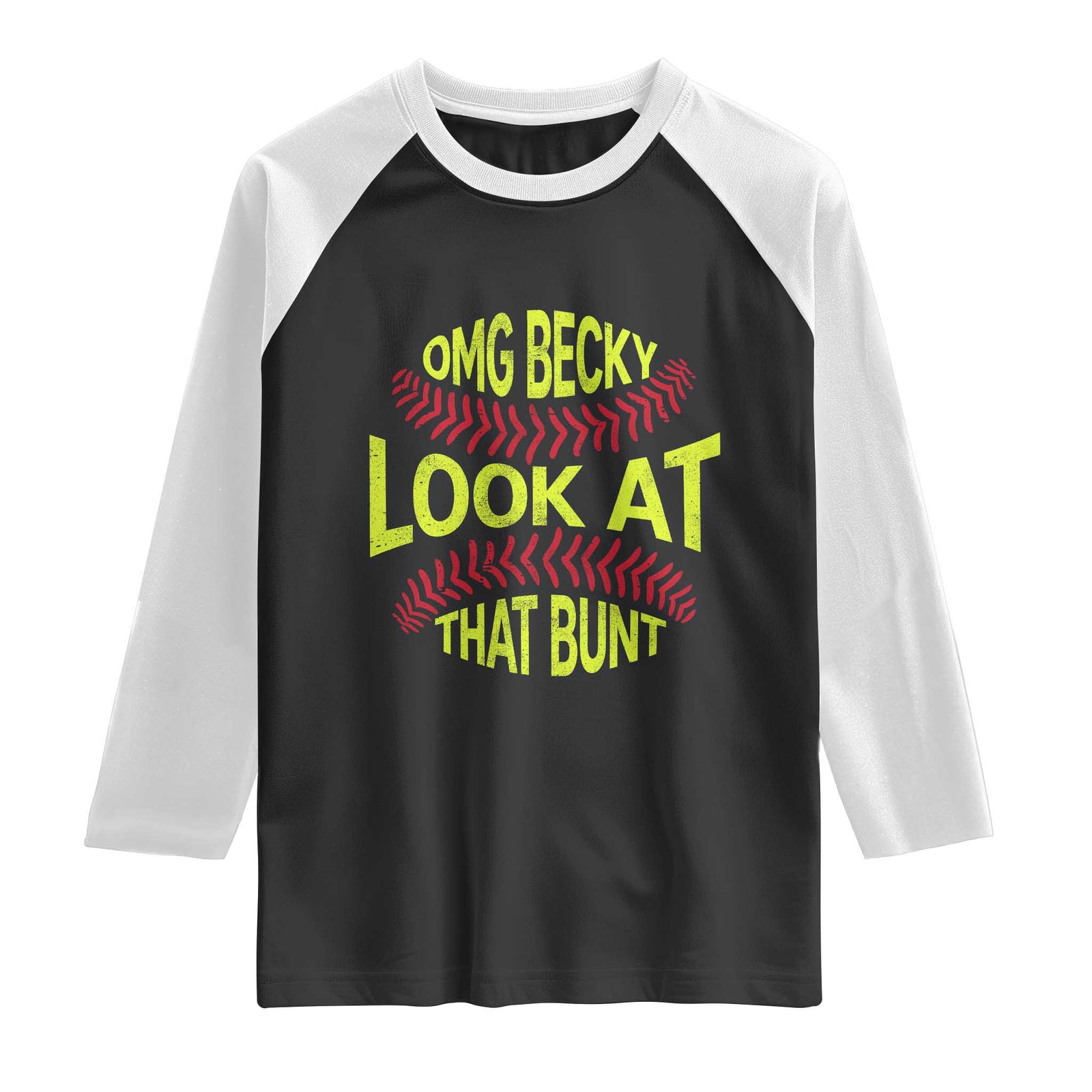 OMG Becky Look At That Bunt Funny Softball Raglan Shirt TS11 Black White Print Your Wear